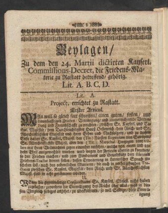 Beylagen / Zu dem den 24. Martii dictirten Kayserl. Commissions-Decret, die Friedens-materia zu Rastatt betreffend/ gehörig. Lit. A.B.C.D.