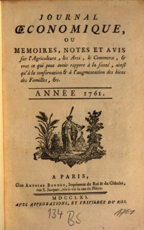 Journal oeconomique ou mémoires, notes et avis sur l'agriculture, les arts, le commerce. 1761, 1761