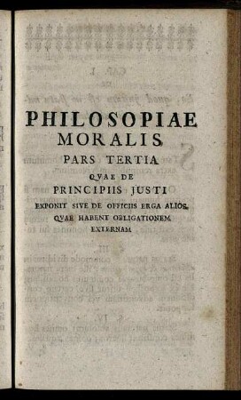 Pars Tertia. Quae De Principiis Justi Exponit Sive De Officiis Erga Alios Quae Habent Obligationem Externam.