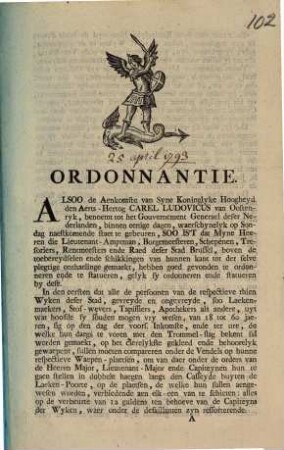 Ordonnantie. Alsoo de Aenkomste van Syne Koninglyke Hoogheyd den Aerts-Hertog Carel Ludovicus van Oostenryk, benoemt tot het Gouvernement Generael deser Nderlanden, binnen eenige dagen ...