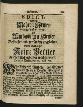 Edict, Wie die Wahren Armen versorget und verpfleget, Die Muthwilligen Bettler Bestraffet und zur Arbeit angehalten, Auch überhaupt Keine Bettler gesehen noch geduldet werden sollen. De dato Berlin, den 21. Junii 1725.
