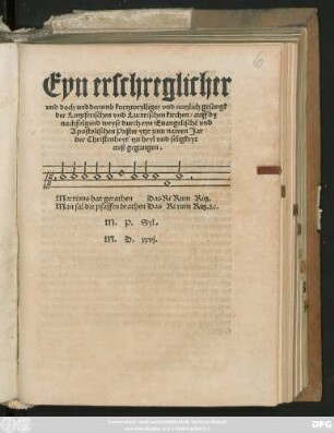 Eyn erschreglicher || vnd doch widderumb kurtzweylli ger vnd nutzlich gesangk || der Lutziferischen vnd Luttrischen kirchen/ auff dy || nachfolgend weyse durch eyn Euangelischen vnd || Apostolischen Prister ytzt zum nawen Jar || der Christenheyt tzu heyl vnd seligkeyt || auß gegangen.|| ... || M.P.Syl.||