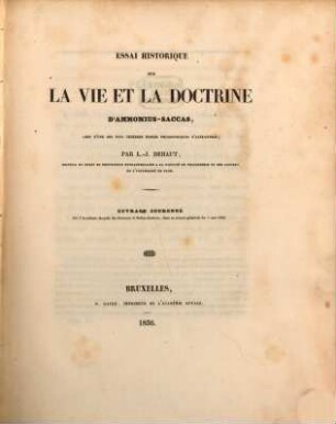 Essai historique sur la vie et la doctrine d'Ammonius-Saccas, chef d'une des plus célèbres écoles philosophiques d'Alexandrie