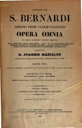 S. Bernardi, abbatis primi Clarae-Vallensis Opera omnia : sex tomis in quadruplici volumine comprehensa ; Saeculum XII ; Annus 1153, 1