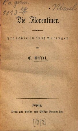 Die Florentiner : Tragödie in fünf Aufzügen von C. Nissel