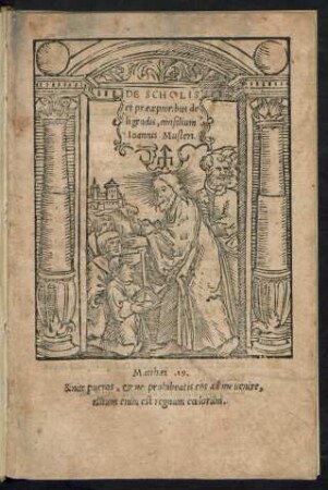 DE SCHOLIS || et praeceptoribus de||ligendis, consilium || Ioannis Musleri.|| ... ||