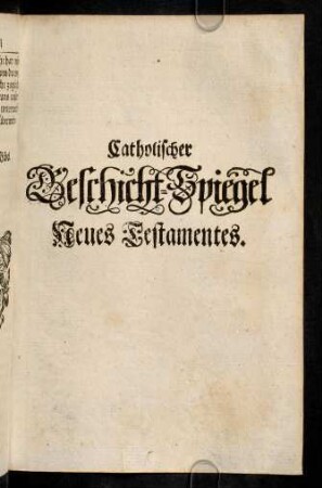 613-892, Catholischer Geschicht-Spiegel Neues Testamentes.
