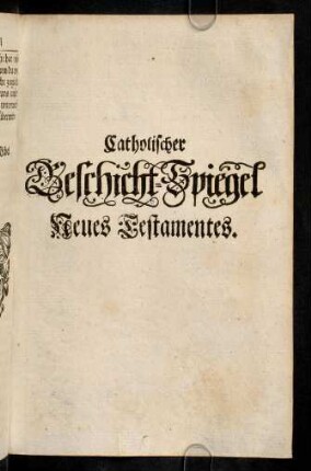 613-892, Catholischer Geschicht-Spiegel Neues Testamentes.
