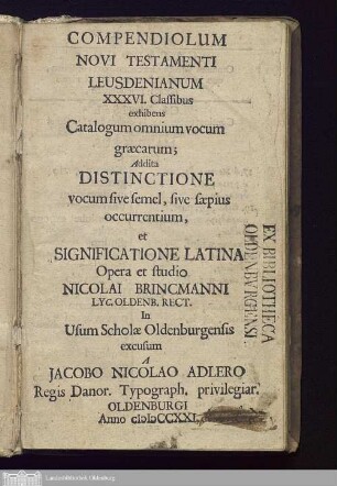 Compendiolum Novi Testamenti Leusdenianum XXXVI. Classibus exhibens Catalogum omnium vocum græcarum : Addita Distinctione vocum sive semel, sive sæpius occurrentium, et Significatione Latina