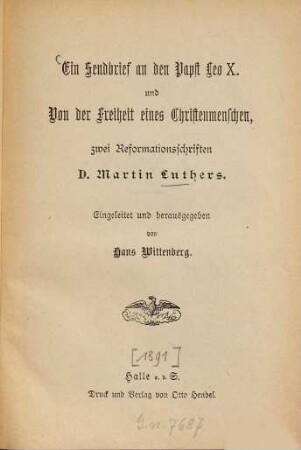 Ein Sendbrief an den Papst Leo X. und Von der Freiheit eines Christenmenschen : zwei Reformationssschriften