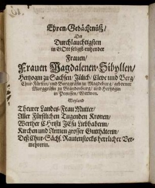 Ehren-Gedächtnüß, Der Durchlauchtigsten in Gott seligst-ruhender Frauen, Frauen Magdalenen-Sibyllen, Hertzogin zu Sachsen [...]