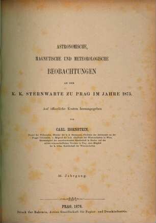 Astronomische, magnetische und meteorologische Beobachtungen an der K.K. Sternwarte zu Prag, 36. 1875 (1876)