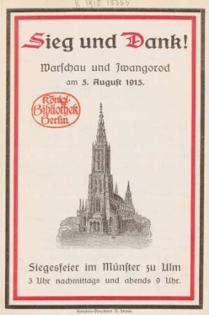 Sieg und Dank! : Warschau und Iwangorod am 5. August 1915 ; Siegesfeier im Münster zu Ulm ; 3 Uhr nachmittags und abends 9 Uhr