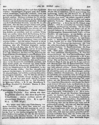 Königsberg, b. Nicolovius: David Hume's politische Versuche. Von neuem aus dem Englischen übersetzt. Mit einer Zugabe des Uebersetzers. Rerum civilium parens est educatrixque sapientia. Cic. X. u. 490 S. kl. 8.