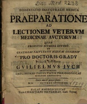 Dissertatio Inavgvralis Medica De Praeparatione Ad Lectionem Vetervm Medicinae Avctorvm