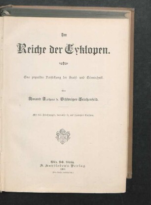 Im Reiche der Cyklopen : eine populäre Darstellung der Stahl- und Eisentechnik