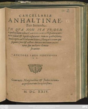 Cancellariae Anhaltinae, Pars Secunda : In Qua Non Ita Pridem a quibusdam edita Cancellaria Hispanica nervose simul & lepide refutatur: tum ex quibusdam interceptis ad Gaborem litteris, Hungaricorum qui sequuti sunt & adhuc durant motuum incentores seu auctores demonstrantur