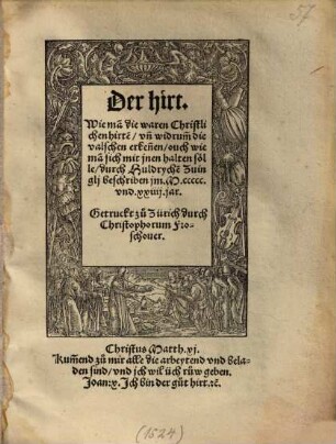 Der Hirt : Wie ma[n] die waren Christlichen Hirte[n] vn[d] widerum[b] die valschen erken[n]en, auch wie ma[n] sich mit jnen halten sölle
