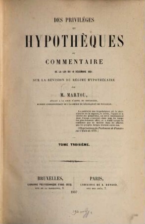 Des privilèges et hypothèques ou Commentaire de la loi du 16. Décembre 1851 sur la révision du régime hypothécaire, 3
