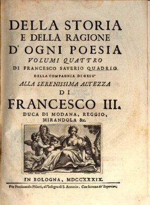 Della Storia E Della Ragione D'Ogni Poesia : volumi quattro, 1