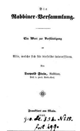 Die Rabbiner-Versammlung : ein Wort zur Verständigung an alle, welche sich für dieselbe interessieren / von Leopold Stein