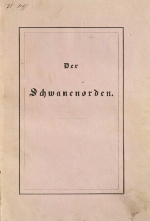 Stammbuch der löblichen Rittergesellschaft Unserer Lieben Frau auf dem Berge bei Alt-Brandenburg oder Denkmale des Schwanenordens