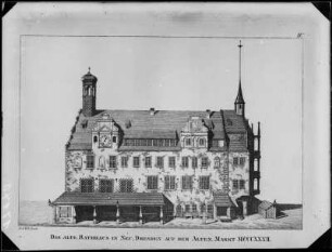Altes Rathaus am Altmarkt in Dresden : Altes Rathaus am Altmarkt in Dresden. Druck (wohl 1837) nach Stich (1732; M. Bodenehr). Vermutlich aus: Der Sammler für Geschichte und Alterthum, Kunst und Natur im Elbthale , Dresden: Grimmer, 1837