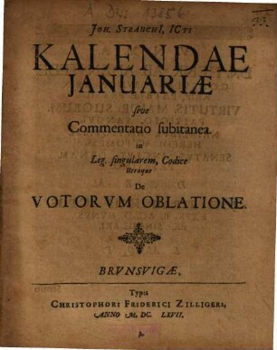 Ioh. Strauchii Kalendae Ianuariae, sive commentatio subitanea in legem singularem, codice utroque de votorum oblatione