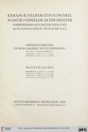 Keramik, Silber, Zinn, Möbel, Plastik, Gemälde alter Meister vorwiegend aus deutschem und ausländischem Privatbesitz : Versteigerung in der Galerie Hugo Helbing, München, Dienstag, 17. Jan., Mittwoch, 18. Jan.