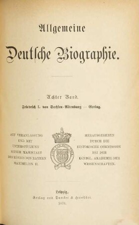 Allgemeine deutsche Biographie. 8, Friedrich I. von Sachsen-Altenburg - Gering