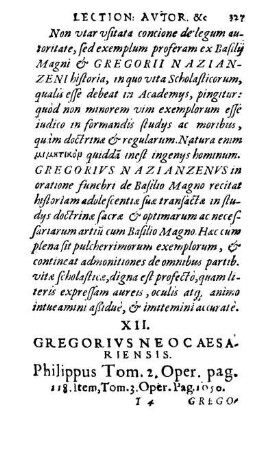 XII. Gregorivs Neo Caesariensis. Philippus Tom. 2. Oper. pag. 118. Item, Tom. 3. Oper. Pag. 1050.