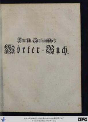 Teutsch-Italiänisches Wörter-Buch.