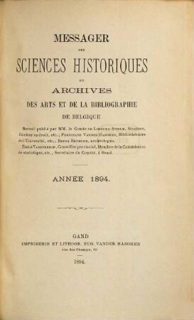 Messager des sciences historiques, ou archives des arts et de la bibliographie de Belgique. 1894