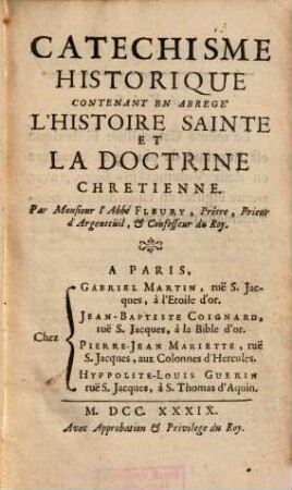 Catechisme historique : contenant en abrégé l'histoire sainte et la doctrine chretienne