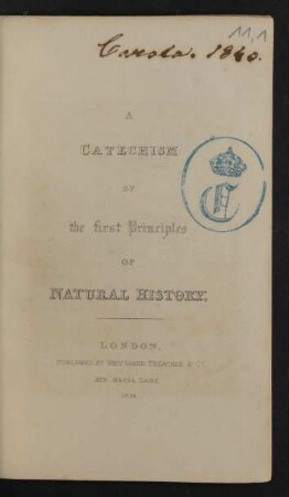 Vol. 11,1: A catechism of the first principles of natural history