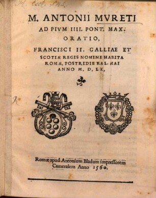 Ad Pium IV. Oratio Francisci II. Galliae ... regis nomine : habita Romae 1560