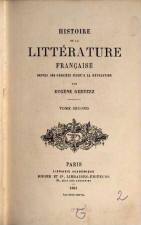 Histoire de la littérature française depuis ses origines jusqu'a la révolution. 2