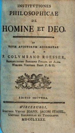 Institvtiones Philosophicae De Homine Et Deo : In Vsvm Avditorvm Adornatae