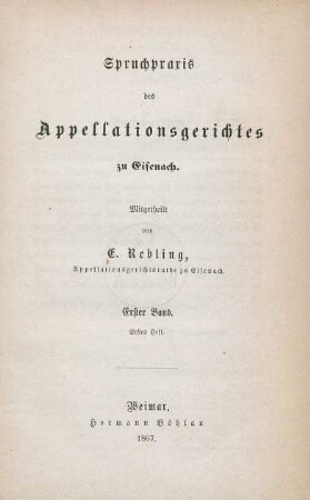 Bd. 1, Heft 1: Spruchpraxis des Appellationsgerichtes zu Eisenach