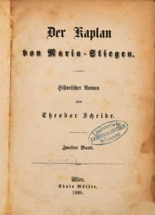 Der Kaplan von Maria-Stiegen : Historischer Roman von Theodor Scheibe. 2
