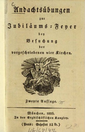 Andachtsübungen zur Jubiläums-Feyer bey Besuchung der vorgeschriebenen vier Kirchen