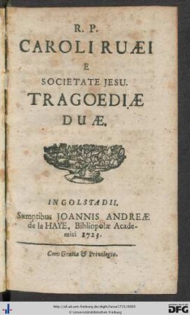 R. P. Caroli Ruaei E Societate Jesu. Tragoediae duae