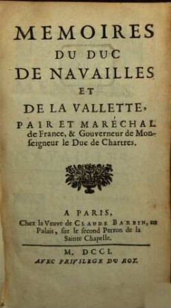 Mémoires du Duc de Navailles et de la Vallette, Pair et Maréchal de France et Gouverneur du Duc de Chartres