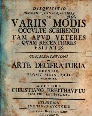 Disquisitio hist. crit. curiosa de variis modis occulte scribendi, tam apud veteres quam recentiores usitatis