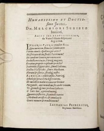 Humanissimo et Doctissimo Juveni, Dn. Melchiori Sebizio Iuniori, Amico suo Exoptatissimo, de Venæ sectione disputanti Aregntinæ.