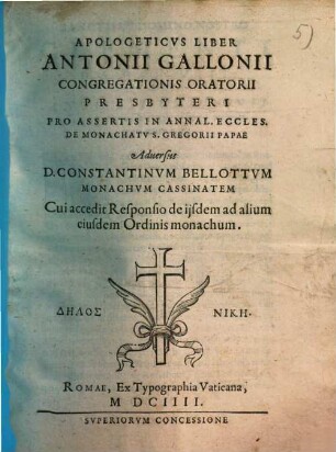 Apologeticus liber pro assertis in annal. eccles. de monachatu S. Gregorii papae adv. Const. Bellottum mon. Cassinatem : Cui acced. responsio de iisd. ad alium eiusd. ord. monachum