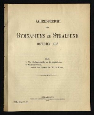 1912/13: Vier Entlassungsreden an die Abiturienten. Jahresbericht des Gymnasiums zu Stralsund : Ostern ... - 1912/13