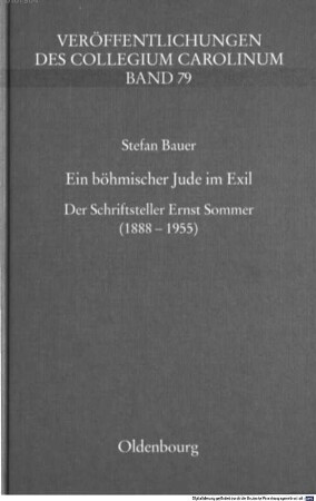 Ein böhmischer Jude im Exil : der Schriftsteller Ernst Sommer (1888 - 1955)