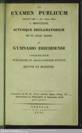 1836/37(1837): Ad examen publicum ... actumque declamatorium ... in Gymnasio Dresdensi concelebrandum humanissime et observantissime invitant