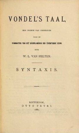 Vondel's taal : een proeve van onderzoek naar de grammatica van het Nederlandsch der zeventiende eeuw, 2